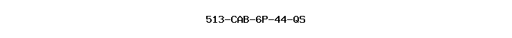 513-CAB-6P-44-QS