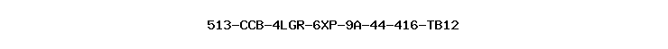 513-CCB-4LGR-6XP-9A-44-416-TB12