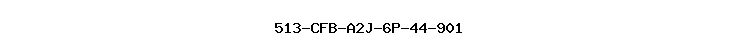 513-CFB-A2J-6P-44-901