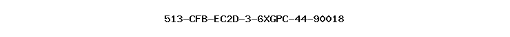 513-CFB-EC2D-3-6XGPC-44-90018