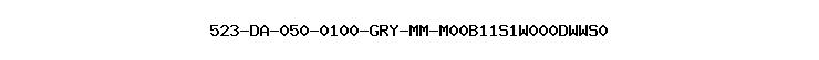 523-DA-050-0100-GRY-MM-M00B11S1W000DWWS0