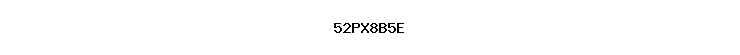 52PX8B5E