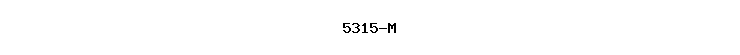 5315-M