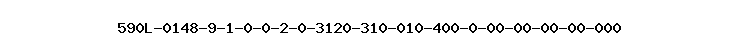 590L-0148-9-1-0-0-2-0-3120-310-010-400-0-00-00-00-00-000