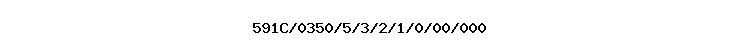 591C/0350/5/3/2/1/0/00/000