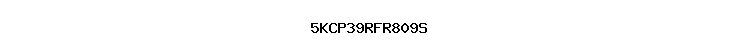 5KCP39RFR809S