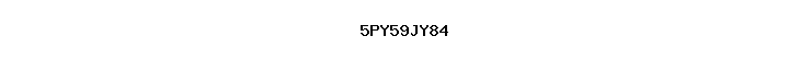 5PY59JY84
