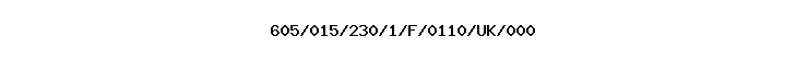 605/015/230/1/F/0110/UK/000
