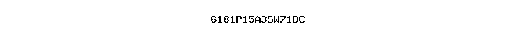 6181P15A3SW71DC