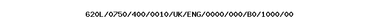 620L/0750/400/0010/UK/ENG/0000/000/B0/1000/00