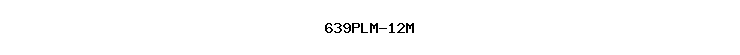 639PLM-12M