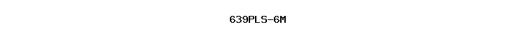 639PLS-6M