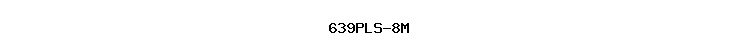 639PLS-8M