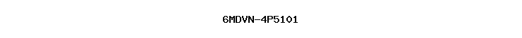 6MDVN-4P5101
