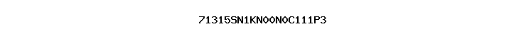 71315SN1KN00N0C111P3