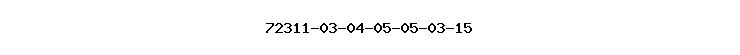 72311-03-04-05-05-03-15