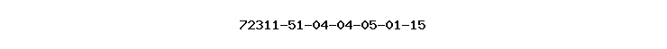 72311-51-04-04-05-01-15