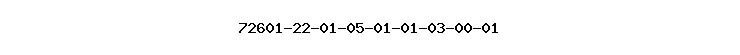 72601-22-01-05-01-01-03-00-01