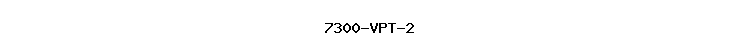 7300-VPT-2