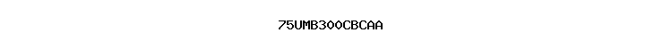 75UMB300CBCAA