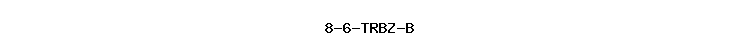 8-6-TRBZ-B