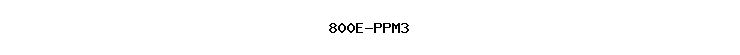800E-PPM3