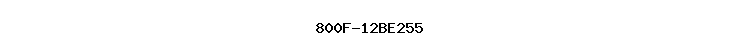 800F-12BE255