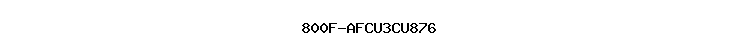 800F-AFCU3CU876