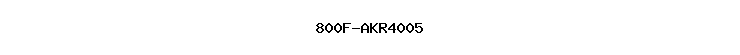 800F-AKR4005