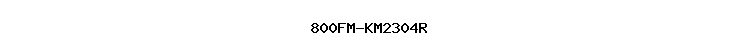 800FM-KM2304R