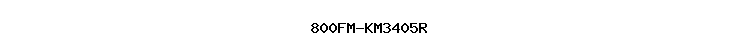 800FM-KM3405R