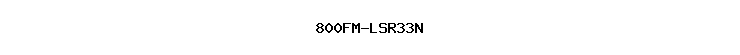 800FM-LSR33N