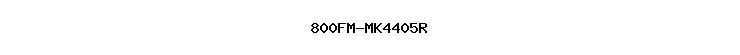 800FM-MK4405R