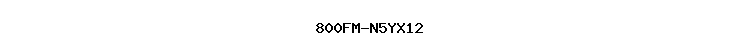 800FM-N5YX12