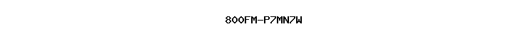 800FM-P7MN7W