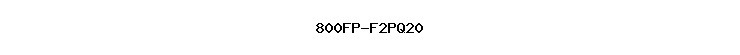 800FP-F2PQ20