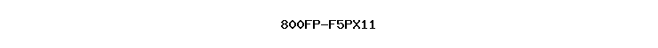 800FP-F5PX11