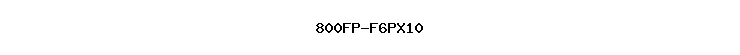 800FP-F6PX10