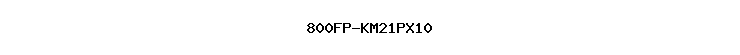 800FP-KM21PX10