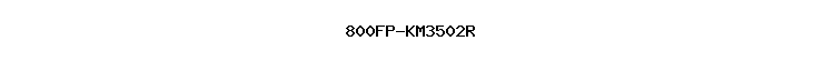 800FP-KM3502R