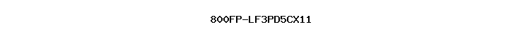 800FP-LF3PD5CX11