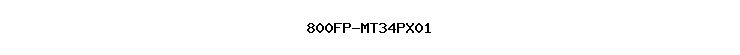 800FP-MT34PX01