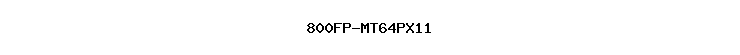 800FP-MT64PX11