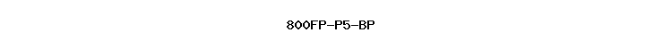 800FP-P5-BP