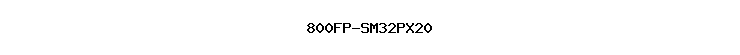 800FP-SM32PX20