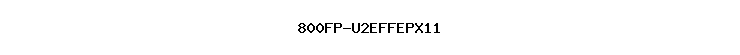 800FP-U2EFFEPX11