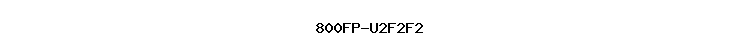 800FP-U2F2F2