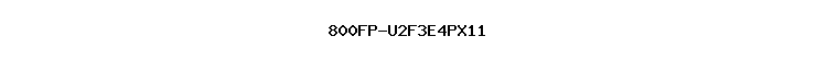 800FP-U2F3E4PX11