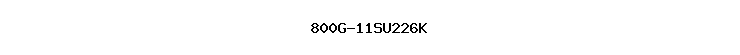 800G-11SU226K