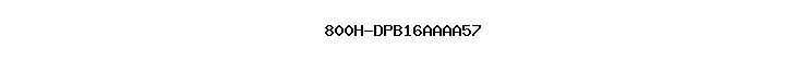 800H-DPB16AAAA57